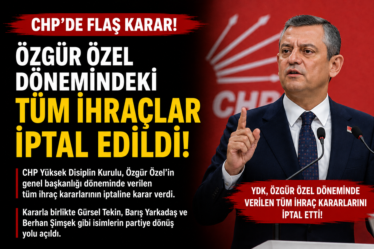 CHP'DE ÖZGÜR ÖZEL DÖNEMİNDEKİ TÜM İHRAÇLAR İPTAL EDİLDİ!