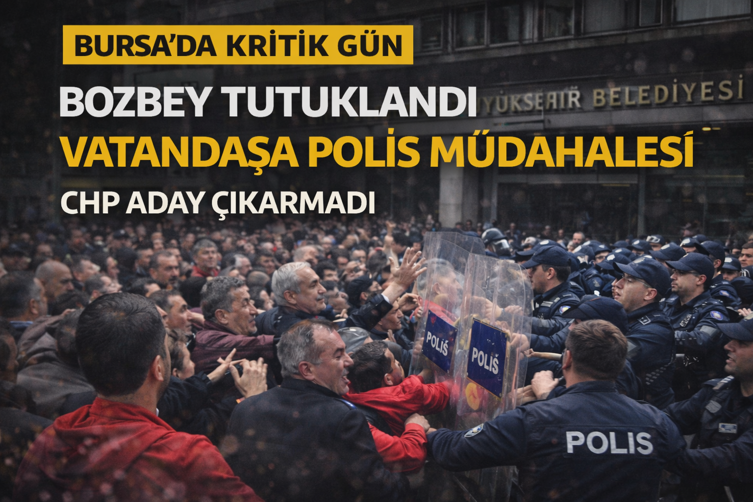 Bursa’da başkanvekili seçimi öncesi gerginlik: CHP aday çıkarmadı, belediye önünde polis müdahalesi
